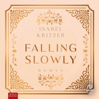 Falling slowly - Isabel Kritzer - audiobook