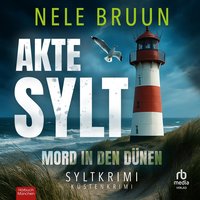 AKTE SYLT - Mord in den Dünen - Nele Bruun - audiobook