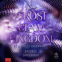Frost Claw Kingdom - Everly Sheehan - audiobook