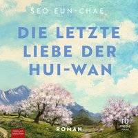 Die letzte Liebe der Hui-wan - Seo Eun-chae - audiobook