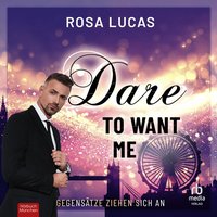 Dare to Want Me - Rosa Lucas - audiobook