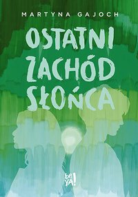Ostatni zachód słońca - Martyna Gajoch - ebook