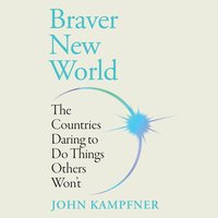 Braver New World - John Kampfner - audiobook