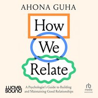 How We Relate - Ahona Guha - audiobook