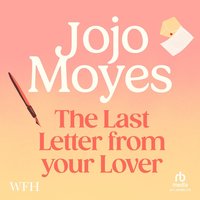 The Last Letter from Your Lover - Jojo Moyes - audiobook