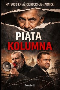 Piąta Kolumna: Przed beztraktową Jałtą w 2026 roku. - Mateusz Książę Cichocki-Lis-Jarnicki - ebook