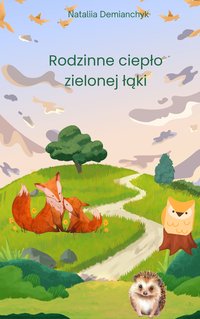Rodzinne ciepło zielonej łąki - Nataliia Demianchyk - ebook