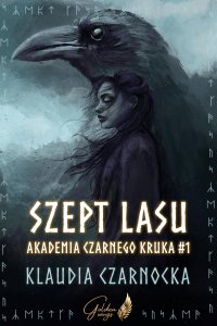 Szept lasu. Akademia Czarnego Kruka. Tom 1 - Klaudia Czarnocka - ebook