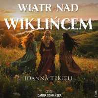 Wiatr nad Wiklińcem - Joanna Tekieli - audiobook