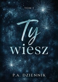 Ty wiesz - Patrycja Dziennik - ebook