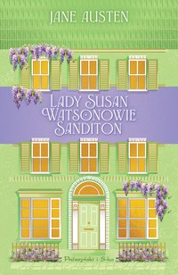 Lady Susan. Watsonowie. Sanditon - Jane Austen - ebook