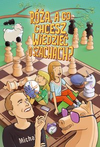 Róża, a co chcesz wiedzieć o szachach? - Artur Kurasiński - ebook