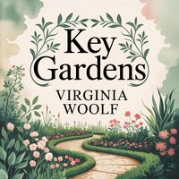 Kew Gardens. A Classic Modernist Short Story of Inner Life - Virginia Woolf - audiobook