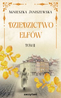 Dziedzictwo elfów. Tom 2 - Agnieszka Janiszewska - ebook
