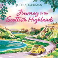 Journey to the Scottish Highlands - Julie Shackman - audiobook
