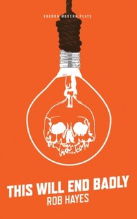 This Will End Badly [DRM] - Rob Hayes - ebook