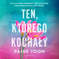 Ten, którego kochały - Paige Toon - audiobook
