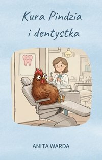 Kura Pindzia i dentystka - Anita Warda - ebook