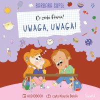 Uwaga, uwaga! Co zrobi Frania - Barbara Supeł - audiobook