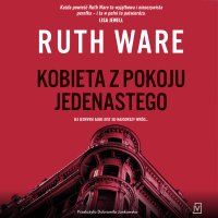 Kobieta z pokoju jedenastego - Ruth Ware - audiobook