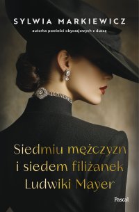Siedmiu mężczyzn i siedem filiżanek Ludwiki Mayer - Sylwia Markiewicz - ebook