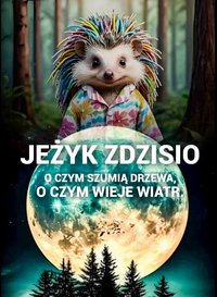 Jeżyk Zdzisio. O czym szumią drzewa, o czym wieje wiatr. - Robert Ochnio - audiobook