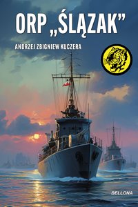 ORP "Ślązak" - Andrzej Zbigniew Kuczera - ebook