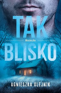 Tak blisko - Agnieszka Olejnik - ebook