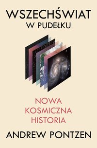 Wszechświat w pudełku. Nowa kosmiczna historia - Andrew Pontzen - ebook