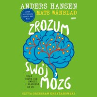 Zrozum swój mózg. Skąd biorą się emocje i dlaczego są OK - Andres Hansen - audiobook