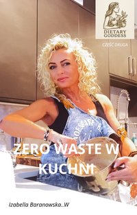 Zero Waste w Kuchni - Izabella BARANOWSKA.W - ebook