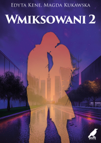 Wmiksowani. Część 2 - Edyta Kene - ebook