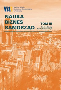 Nauka – Biznes – Samorząd. Tom III - Beata Browarczyk - ebook