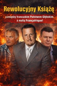 Rewolucyjny Książę: Pomiędzy francuskim Państwem Głębokim a mafią Korsykańską! - Mateusz Książę Cichocki-Lis-Jarnicki - ebook