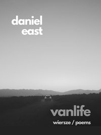 vanlife: wiersze / poems - daniel east - ebook