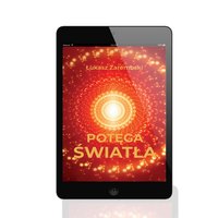 Potęga Światła - Łukasz Zarembski (E-book) - Łukasz Zarembski - ebook