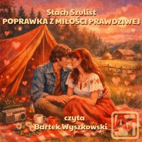 Poprwaka z miłości prawdziwej - Szulist Stach - audiobook