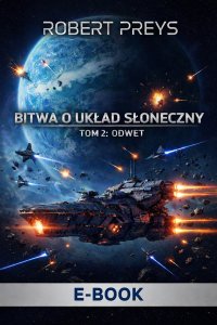 Bitwa o Układ Słoneczny. Tom 2. Odwet - Robert Preys - ebook