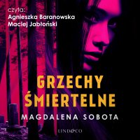 Grzechy śmiertelne - Magdalena Sobota - audiobook