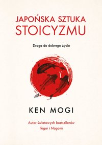 Japońska sztuka stoicyzmu - Ken Mogi - ebook