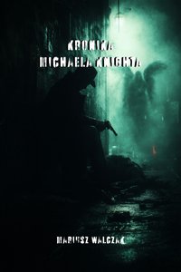 Kronika Michaela Knighta - Mariusz Walczak - ebook