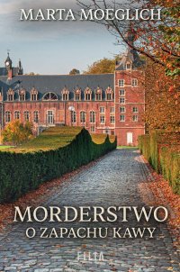 Morderstwo o zapachu kawy - Marta Moeglich - ebook