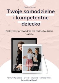 Twoje samodzielne i kompetentne dziecko - Ewelina Stępień - ebook