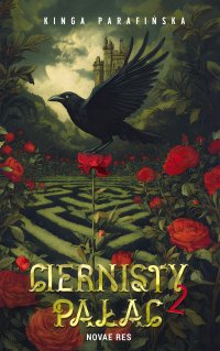 Ciernisty Pałac. Tom 2 - Kinga Parafińska - ebook