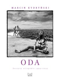 Oda. Zeszyty etiopskie 1994-2024 - Marcin Kydryński - ebook