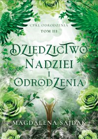 Dziedzictwo nadziei i odrodzenia - Magdalena Sajdak - ebook