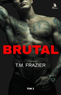Brutal. Tom 2 - T.M. Frazier - ebook