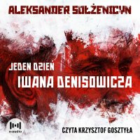 Jeden dzień Iwana Denisowicza - Aleksander Sołżenicyn - audiobook