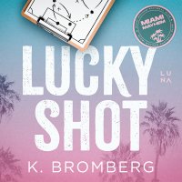 Lucky Shot - K. Bromberg - audiobook