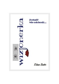Wizjonerka. Zostań! Nie odchodź ... - Eliza Bahr - audiobook
